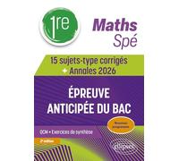 Maths Spé 1re - 15 sujets-type corrigés de l’épreuve anticipée du Bac
