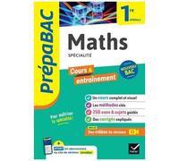 Prépabac - Maths 1re générale (spécialité): cours, méthodes & entraînement (programme de Première)