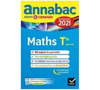 Maths Spécialité Tle Générale - Sujets Et Corrigés - Annabac 2021
