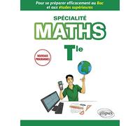 Maths spécialité Tle: Pour se préparer efficacement au Bac et aux études supérieures