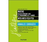 Maths sujets portant sur le programme de 1re année, Annales corrigées, MPSI-MP2I-PCSI-PTSI Aurélien Poiret (Auteur), Eliane Gayout (Auteur)