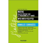 Maths sujets portant sur le programme de 1re année, Annales corrigées, MPSI-MP2I-PCSI-PTSI - Aurélien Poiret - Dunod - broché - Scolaire / Universitaire