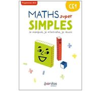 Maths Super Simples Ce1 - Je Manipule, Je M'entraine, Je Réussis