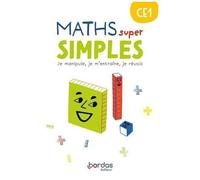 Maths Super Simples Ce1 - Je Manipule, Je M'entraine, Je Réussis - Edition 2023