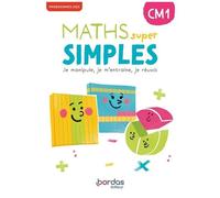 Maths Super Simples Cm1 - Je Manipule, Je M'entraine, Je Réussis