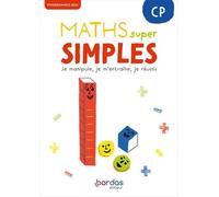Maths Super Simples Cp - Je Manipule, Je M'entraine, Je Réussis