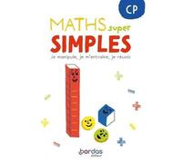 Maths Super Simples Cp - Je Manipule, Je M'entraine, Je Réussis - Edition 2023