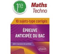 Maths Techno - 1re - 10 sujets-type corrigés de l’épreuve anticipée du Bac Cédric Thomas (Auteur)