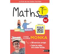 Maths Term avec Yvan & Florie Monka - Le livre de ma chaîne Youtube - Programme de Terminale - Enseignement de spécialité - Bac 2026