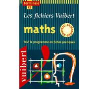 Maths terminale ES.: Tout le programme en fiches pratiques
