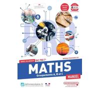 Maths Tle Bac Pro - Groupements A, B Et C - Manuel Collaboratif