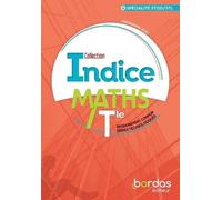 Maths Tle Enseignement Commun Séries Technologiques + Spécialité Sti2d/Stl Indice