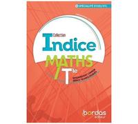 Maths Tle Enseignement Commun Séries Technologiques + Spécialité Sti2d/Stl Indice - Edition 2020