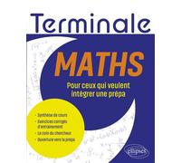 Maths - Tle Pour ceux qui veulent intégrer une prépa - Xavier Duchateau - Ellipses - broché - Scolaire / Universitaire