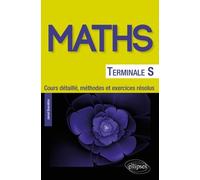 Maths Tle S - Cours Détaillé, Méthodes Et Exercices Résolus