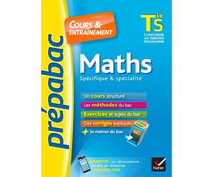 Maths Tle S spécifique & spécialité - Prépabac Cours & entraînement: cours, méthodes et exercices de type bac (terminale S)