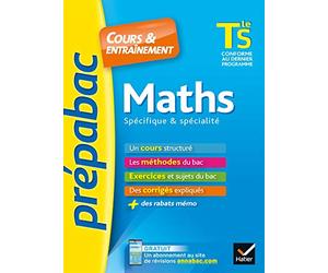 Maths Tle S spécifique & spécialité - Prépabac Cours & entraînement: cours, méthodes et exercices de type bac (terminale S)