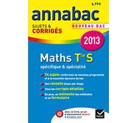 Maths Tle S spécifique & spécialité: Sujets et corrigés