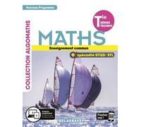 Maths Tle Séries Techno Enseignement Commun + Spécialité Sti2d/Stl Algomaths - Edition 2020