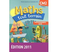 Maths tout terrain CM2 • Manuel de l'élève
