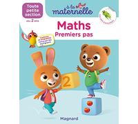 Maths Toute petite section 2-3 ans - A la maternelle: Les premiers apprentissages de la maternelle