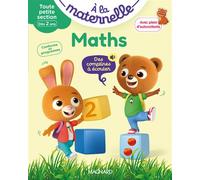Maths Toute petite section 2-3 ans - A la maternelle Les premiers apprentissages de la maternelle - Anne Weiller - Magnard - broché - Scolaire / Universitaire