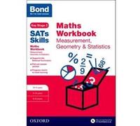 Bond SATs Skills: Maths Workbook: Measurement, Geometry & Statistics 10-11+ Years Core and Stretch