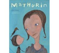 Natali Fortier – Mathurin – Album jeunesse dès 3 ans – Cartonné