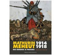 Mathurin Meheut 1914-1918 - Des Ennemis Si Proches