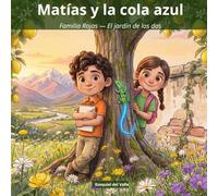 Matías y la cola azul: Familia Rojas - El jardín de los dos
