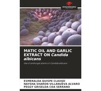 MATIC OIL AND GARLIC EXTRACT ON Candida albicans: Use of antifungal plants on Candida albicans