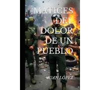 MATICES DEL DOLOR DE UN PUEBLO