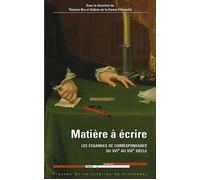 Matière à écrire Les échanges de correspondance du xvie au xixe siècle - Therese Bru - Presses Universitaires Vincennes - broché - Etude