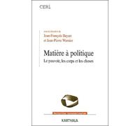 Matière à politique : Le Pouvoir, les Corps et les Choses