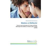Matière à réfléchir BUCHLIN-SCHWENDEMANN-M (Auteur)