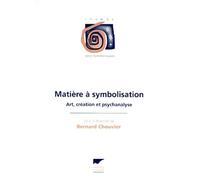 Matière à symbolisation : art, création et psychanalyse