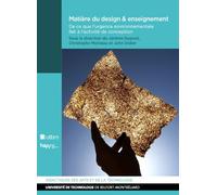 Matière du design & enseignement: De ce que l’urgence environnementale fait à l’activité de conception