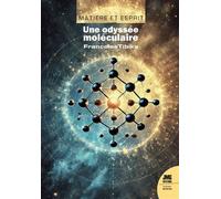 Matière et Esprit - Une odyssée moléculaire - Françoise Tibika - Jmg - broché - Essai