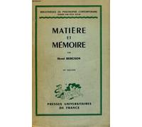 MATIERE ET MEMOIRE ESSAI SUR LA RELATION DU CORPS A L'ESPRIT - BIBLIOTHEQUE DE PHILOSOPHIE CONTEMPORAINE