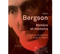 Matière et mémoire: Essai sur la relation du corps à l'esprit. Édition critique dirigée par Frédéric Worms. Préface et notes de Camille Riquier