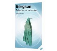 Matière et mémoire Henri Bergson (Auteur), Denis Forest (Edité par)