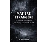 Matière Étrangère: Une hypothèse cosmologique qui change la position de l’humanité