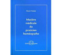 Matière médicale du praticien homéopathe