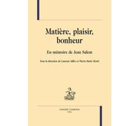 Matière, Plaisir, Bonheur - En Mémoire De Jean Salem