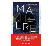 Matière - Une magnifique illusion - Guido Tonelli - Dunod - broché - Essai