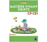 Matière, vivant, objets CP-CE1 Vincent Bugeat (Auteur), Daniel Delettre (Auteur), Michèle Dell'Angelo-Sauvage (Auteur), Alain Henri (Auteur)