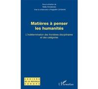 Matières À Penser Les Humanités - L'indétermination Des Frontières Disciplinaires Et Des Catégories