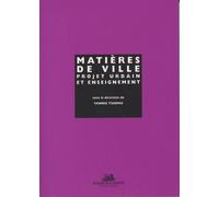 Matières De Ville : Projet Urbain Et Enseignement