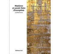 Matieres et savoir-faire d'exception