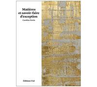 Matieres et savoir-faire d'exception